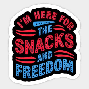 I'M Here For The Snacks and Freedom Sticker